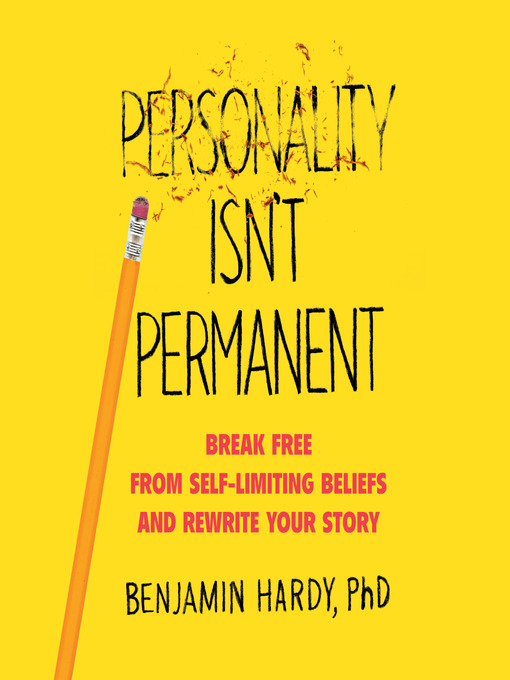 Title details for Personality Isn't Permanent by Benjamin Hardy - Available